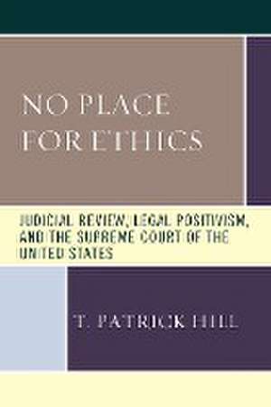 No Place for Ethics de T. Patrick Hill