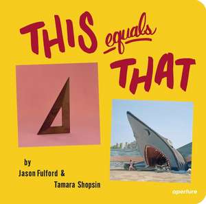 This Equals That (Signed Edition) de Jason Fulford