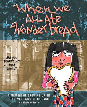 We Ate Wonder Bread de Nicole Hollander