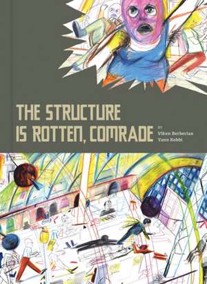 The Structure is Rotten, Comrade de Viken Bernerian