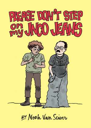 Please Don't Step On My JNCO Jeans de Noah Van Sciver