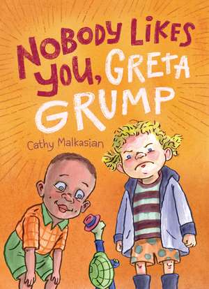 NoBody Likes You, Greta Grump de Cathy Malkasian