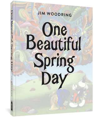 One Beautiful Spring Day de Jim Woodring