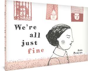 We're All Just Fine de Ana Penyas