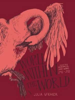 World Within the World: Collected Minicomix & Short Works 2010-2022 de Julia Gfrorer