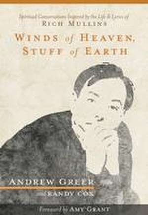 Winds of Heaven, Stuff of Earth de Andrew Greer