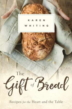 Gift of Bread de Karen Whiting