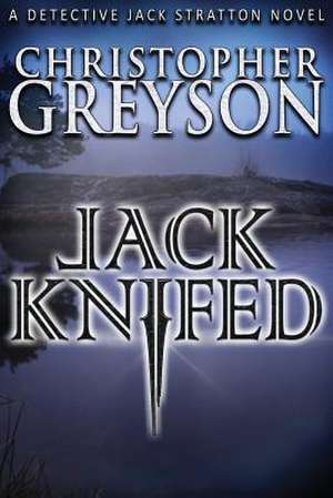 Jack Knifed de Christopher Greyson