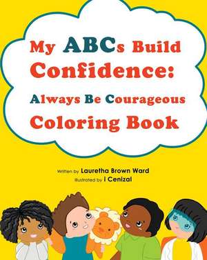 My ABCs Build Confidence de Lauretha Brown Ward