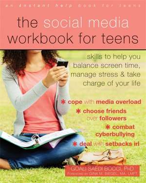 The Social Media Workbook for Teens de Goali Saedi Bocci