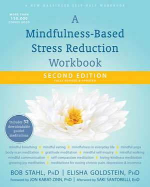 A Mindfulness-Based Stress Reduction Workbook de Bob Stahl