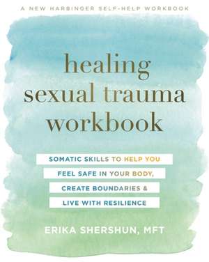 Healing Sexual Trauma Workbook de Erika Shershun