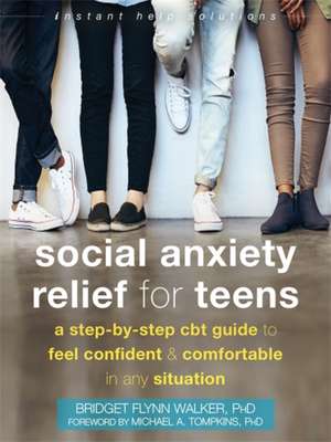 Social Anxiety Relief for Teens de Bridget Flynn Walker