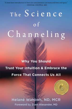 The Science of Channeling de Helané Wahbeh