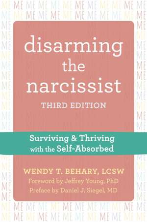 Disarming the Narcissist de Wendy T Behary