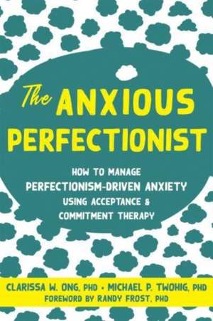 The Anxious Perfectionist de Clarissa Ong