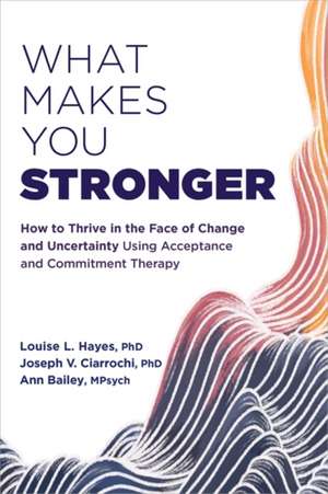 What Makes You Stronger de Louise L Hayes