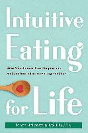 Intuitive Eating for Life de Jenna Hollenstein