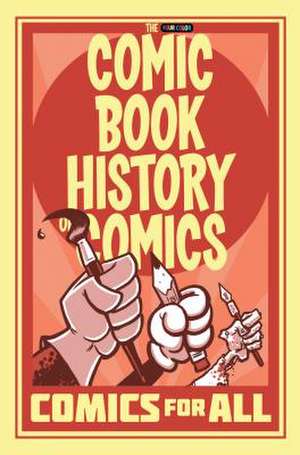 Comic Book History of Comics: Comics for All de Fred Van Lente