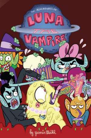 Luna the Vampire: Pickled Zits de Yasmin Sheikh