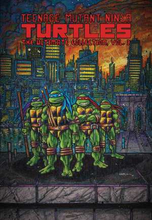 Teenage Mutant Ninja Turtles: The Ultimate Collection, Vol. 3 de Kevin Eastman