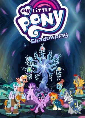 My Little Pony: Shadowplay de Josh Haber