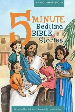 5 Minute Bedtime Bible Stories: A Tuck-Me-In Book de Anderson Matt