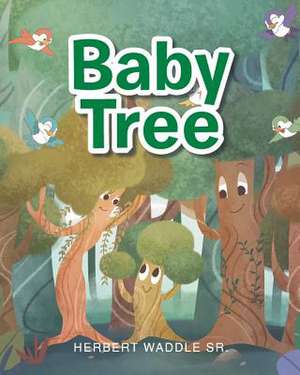 Baby Tree de Waddle Sr, Herbert