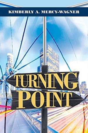 Turning Point de Kimberly A. Mercy-Wagner