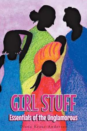 Girl Stuff de Diana Kraus-Anderson