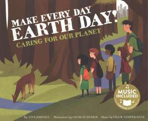 Make Every Day Earth Day! de Vita Jiménez