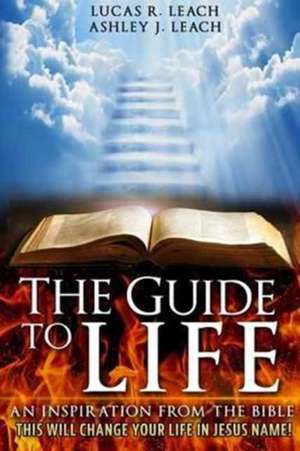 The Guide to Life de Lucas R. Leach