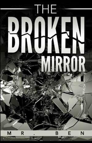 The Broken Mirror de MR Ben