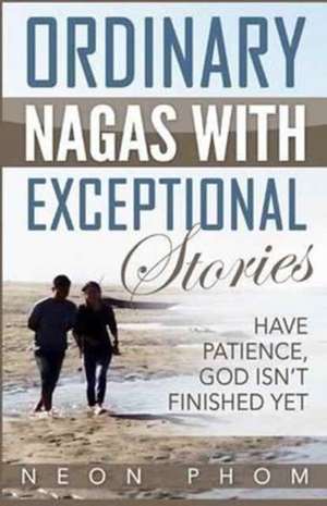 Ordinary Nagas with Exceptional Stories de Neon Phom