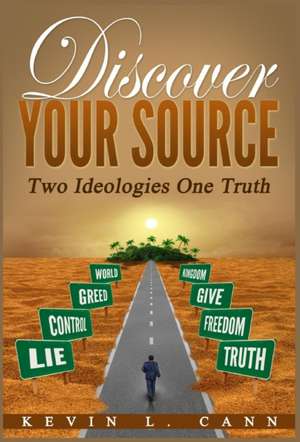 Discover Your Source de Kevin L Cann