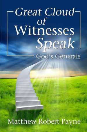 Great Cloud of Witnesses Speak de Matthew Robert Payne