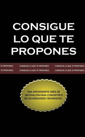 Consigue lo que te Propones (The Go-Getter, Spanish Edition) de Peter B. Kyne