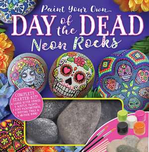 Paint Your Own Day of the Dead Neon Rocks de Editors of Thunder Bay Press