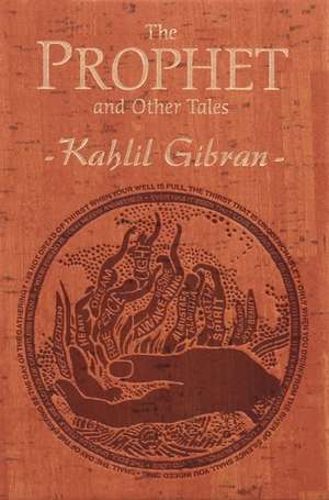 The Prophet and Other Tales de Kahlil Gibran