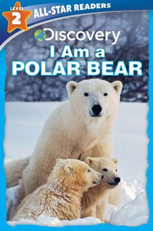 Discovery All Star Readers: I Am a Polar Bear Level 2 (Library Binding) de Lori C. Froeb