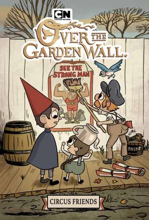 Over the Garden Wall: Circus Friends de Jonathan Case