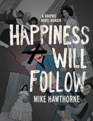 Happiness Will Follow de Mike Hawthorne