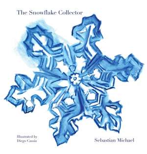 The Snowflake Collector de Sebastian Michael