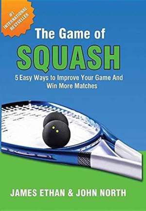 The Game of Squash de John North