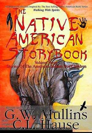 The Native American Story Book Volume Three Stories of the American Indians for Children de G. W. Mullins