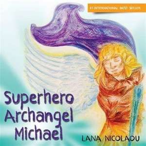 Superhero Archangel Michael de Lana Nicolaou