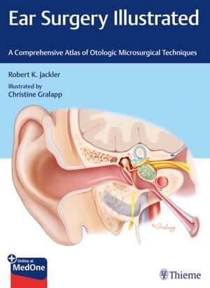 Ear Surgery Illustrated de Robert K Jackler
