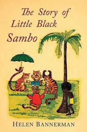 The Story of Little Black Sambo de Helen Bannerman