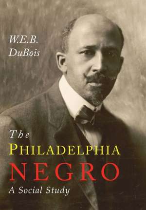 The Philadelphia Negro de W. E. B. DuBois