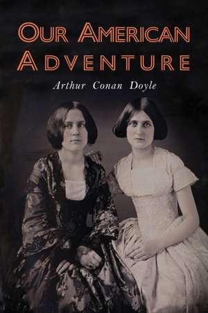 Our American Adventure de Arthur Conan Doyle